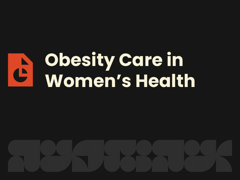 Frontline Forward in Obesity Management: Making an Impact on Women&rsquo;s Health